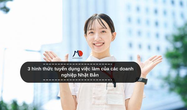 3 hình thức tuyển dụng việc làm của các doanh nghiệp Nhật Bản