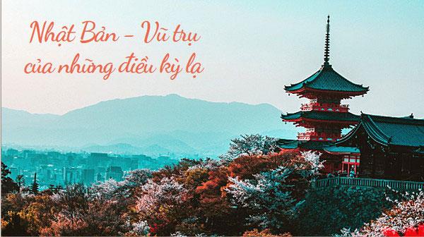 Nhật Bản - Vũ trụ của những điều kỳ lạ