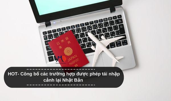 HOT- Công bố các trường hợp được phép tái nhập cảnh lại Nhật Bản
