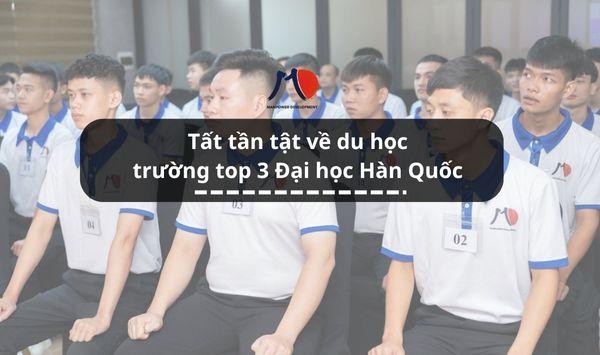 Tất tần tật về du học các trường Top 3 đại học Hàn Quốc