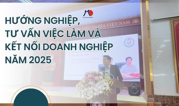 Hướng nghiệp, tư vấn việc làm và kết nối doanh nghiệp năm 2025