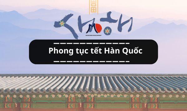 Ngày Tết ở Hàn Quốc - Những phong tục bạn chưa biết