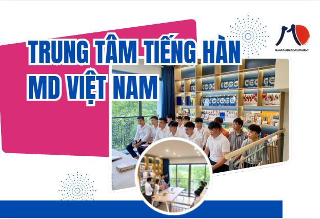 Trung Tâm Tiếng Hàn MD Việt Nam – Nơi Khởi Đầu Hành Trình Chinh Phục Xứ Sở Kim Chi