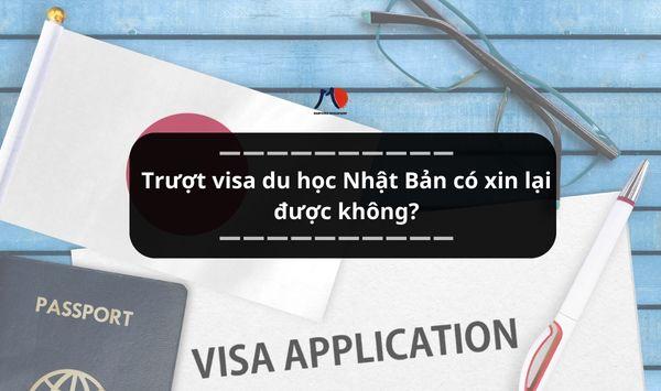 Trượt visa du học Nhật Bản có xin lại được không? Cách giải quyết như thế nào?